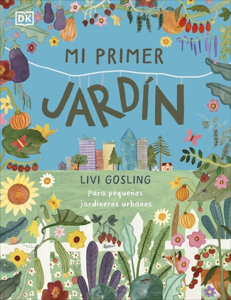 Portada de libro Mi primer jardín: Para pequeños jardineros urbanos, de Livi Gosling