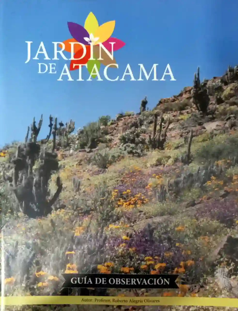 Portada de libro Jardín de Atacama. Guía de observación – Roberto Alegría Olivares
