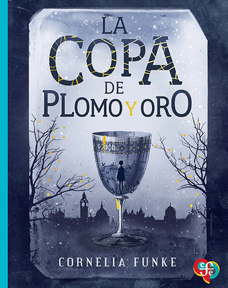 Portada de LA COPA DE PLOMO Y ORO — CORNELIA FUNKE. ISBN 9786071667878