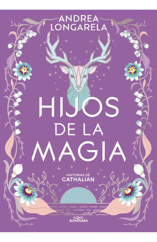 Portada del libro HIJOS DE LA MAGIA de ANDREA LONGARELA , publicado por ALFAGUARA