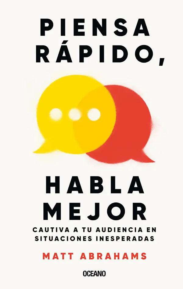 Portada de Piensa Rapido, Habla Mejor, de Matt Abrahams