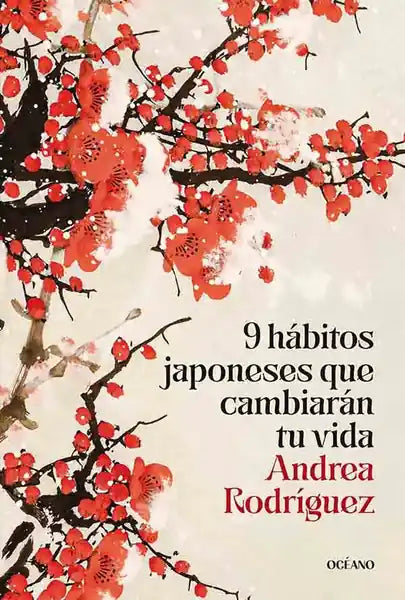 Portada de 9 HABITOS JAPONESES QUE CAMBIARAN TU VIDA, de Andrea Rodriguez