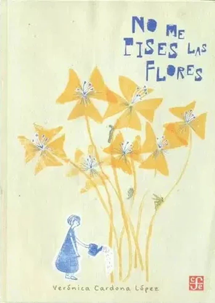 Portada de NO ME PISES LAS FLORES, VERONICA CARDONA L