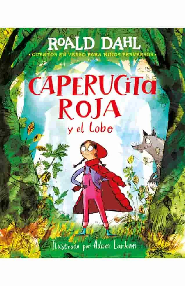 CAPERUCITA ROJA Y EL LOBO EN VERSO - ROALD DAHL
