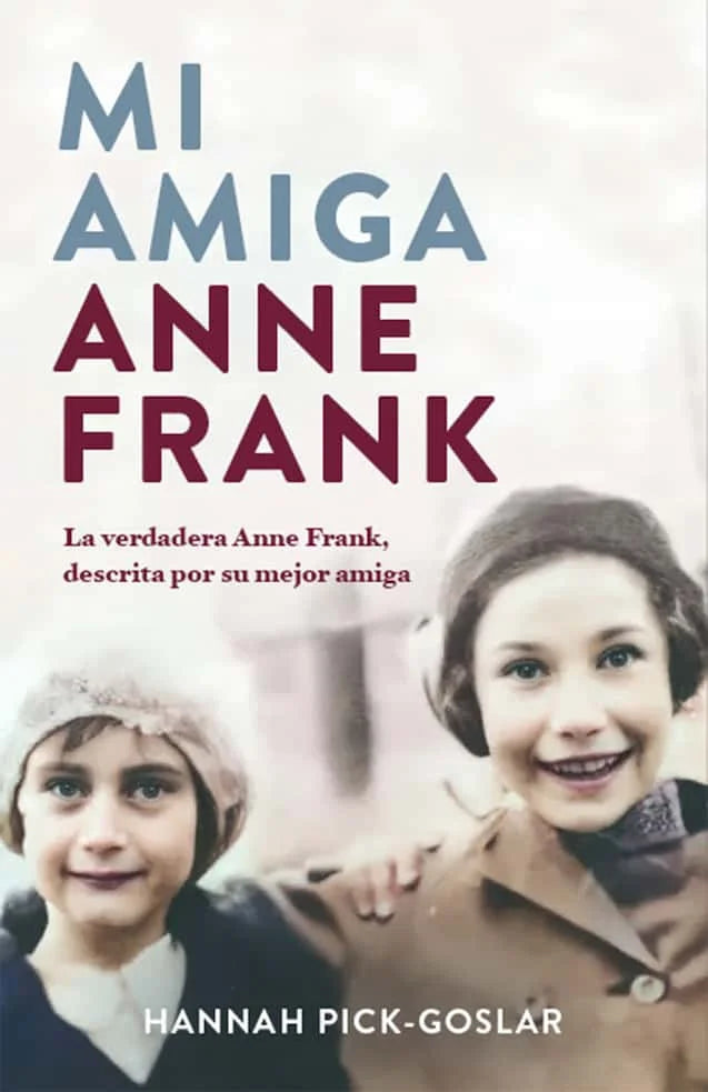 MI AMIGA ANNE FRANK - HANNAH PICK GOSLAR