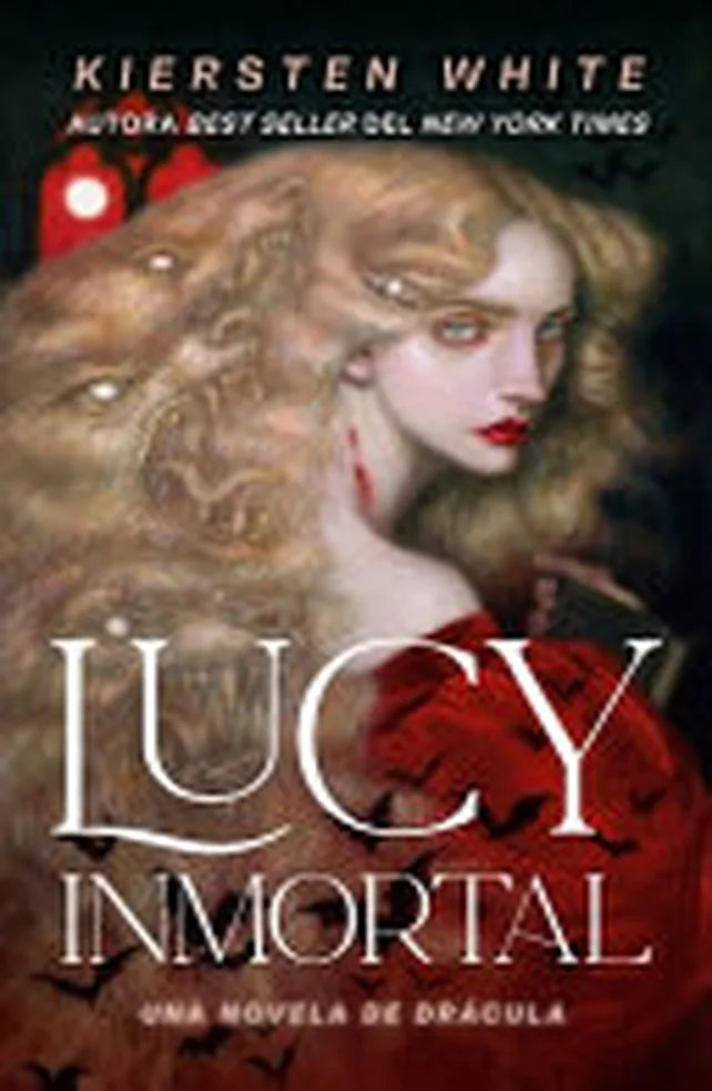 Portada de LUCY INMORTAL UNA NOVELA DE DRACULA — KIERSTEN WHITE. ISBN 9788410085480