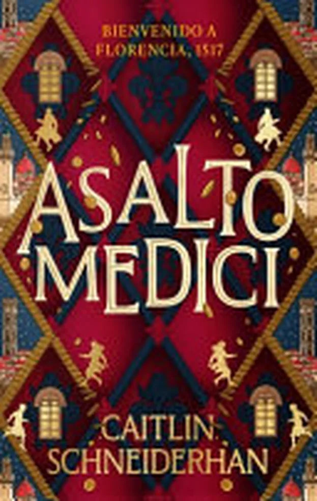 Portada de ASALTO MEDICI — CAITLIN SCHNEIDER. ISBN 9788410239302