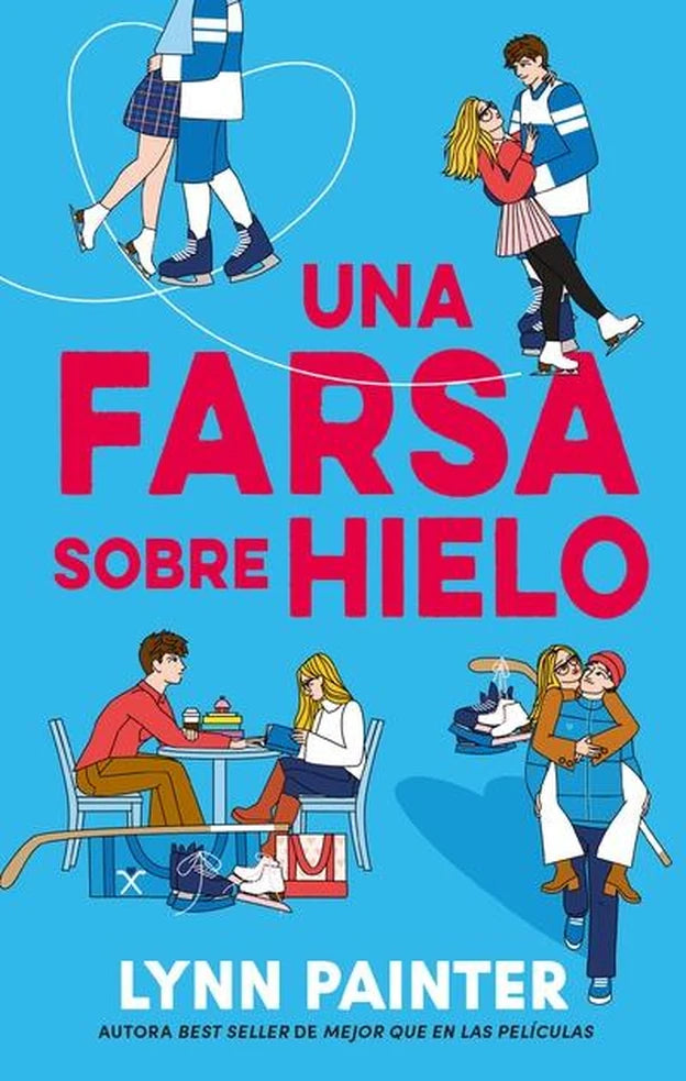 Portada de Una farsa sobre hielo - Lynn Painter. ISBN 9788410239760