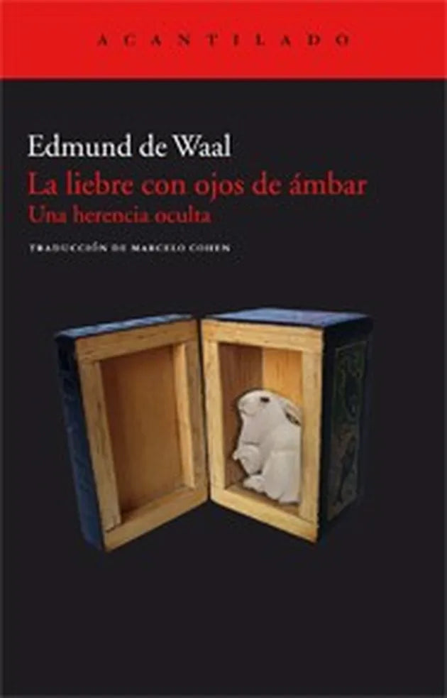 Portada de LA LIEBRE CON OJOS DE AMBAR — EDMUND DE WAAL. ISBN 9788415277712