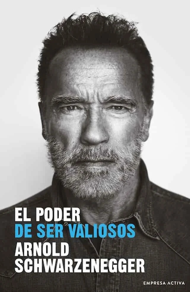 EL PODER DE SER VALIOSOS - ARNOLD SCHWARZENEGGER