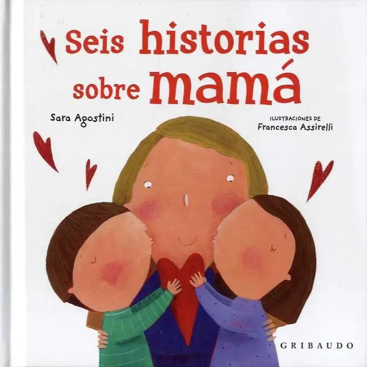 Portada de SEIS HISTORIAS SOBRE MAMA, de Sara Agostini