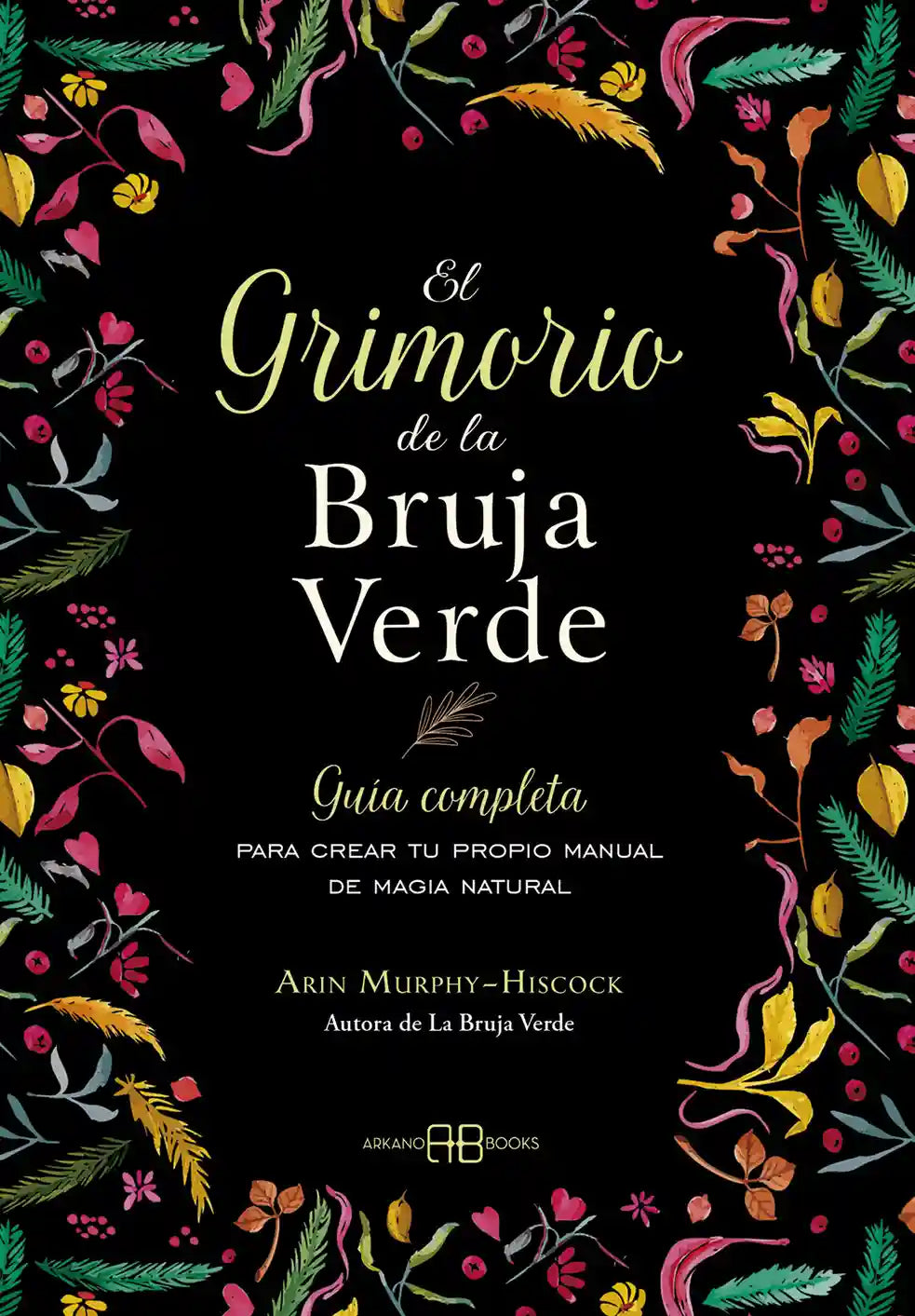 Portada de El grimorio de la bruja verde, de Arin Murphy-Hiscock