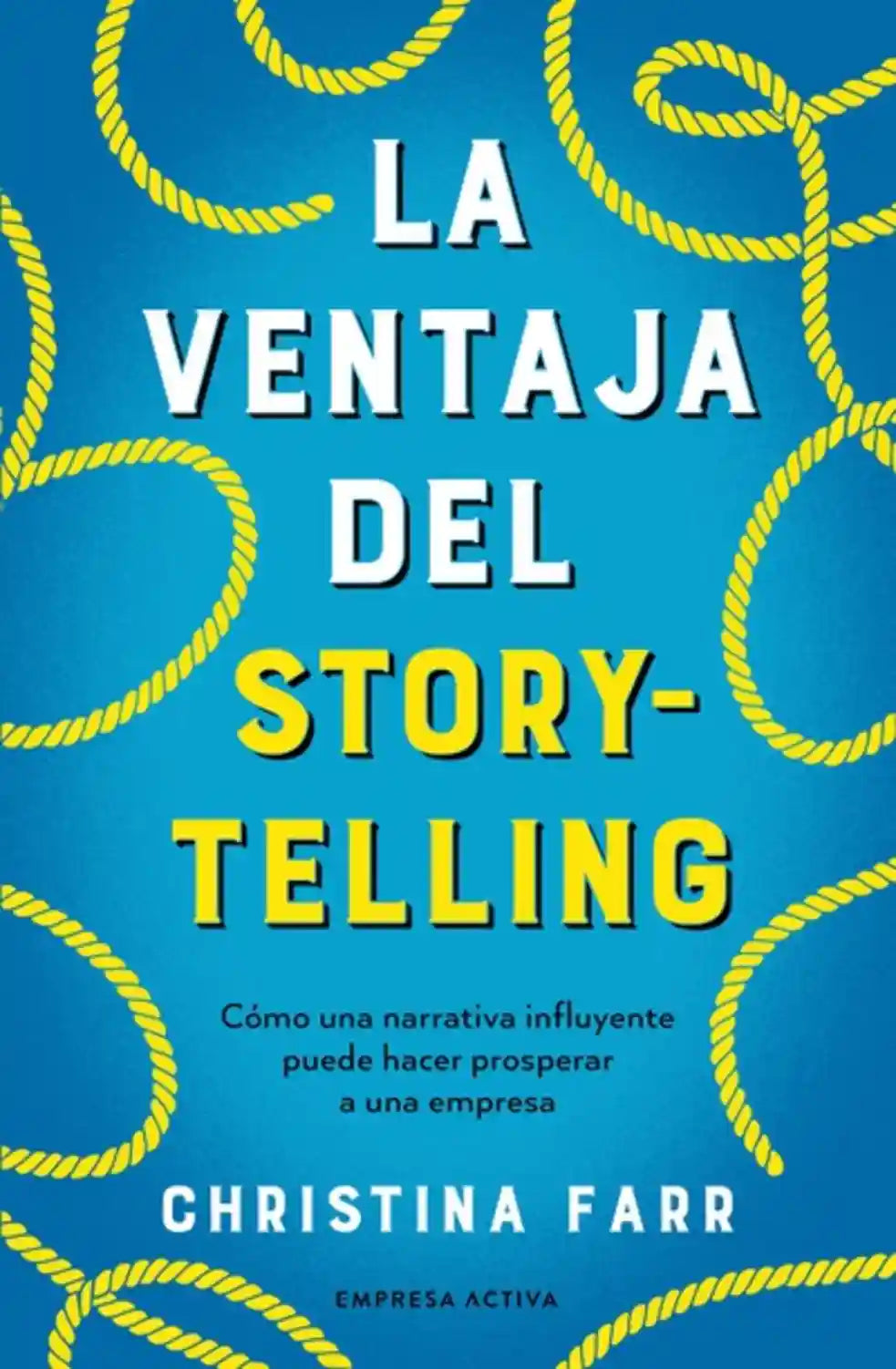 Portada de La ventaja del storytelling, de Christina Farr