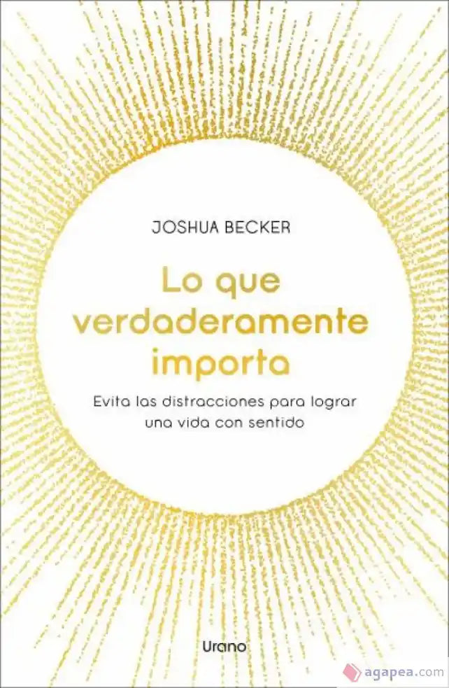 LO QUE VERDADERAMENTE IMPORTA - JOSHUA BECKER