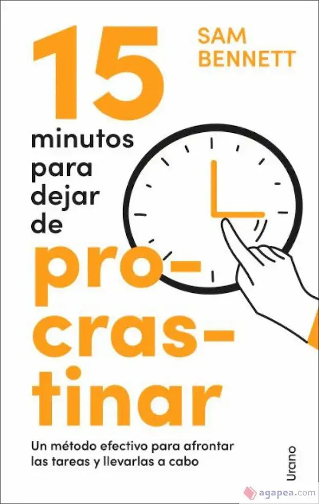 15 MINUTOS PARA DEJAR DE PROCRASTINAR - SAM BENNETT