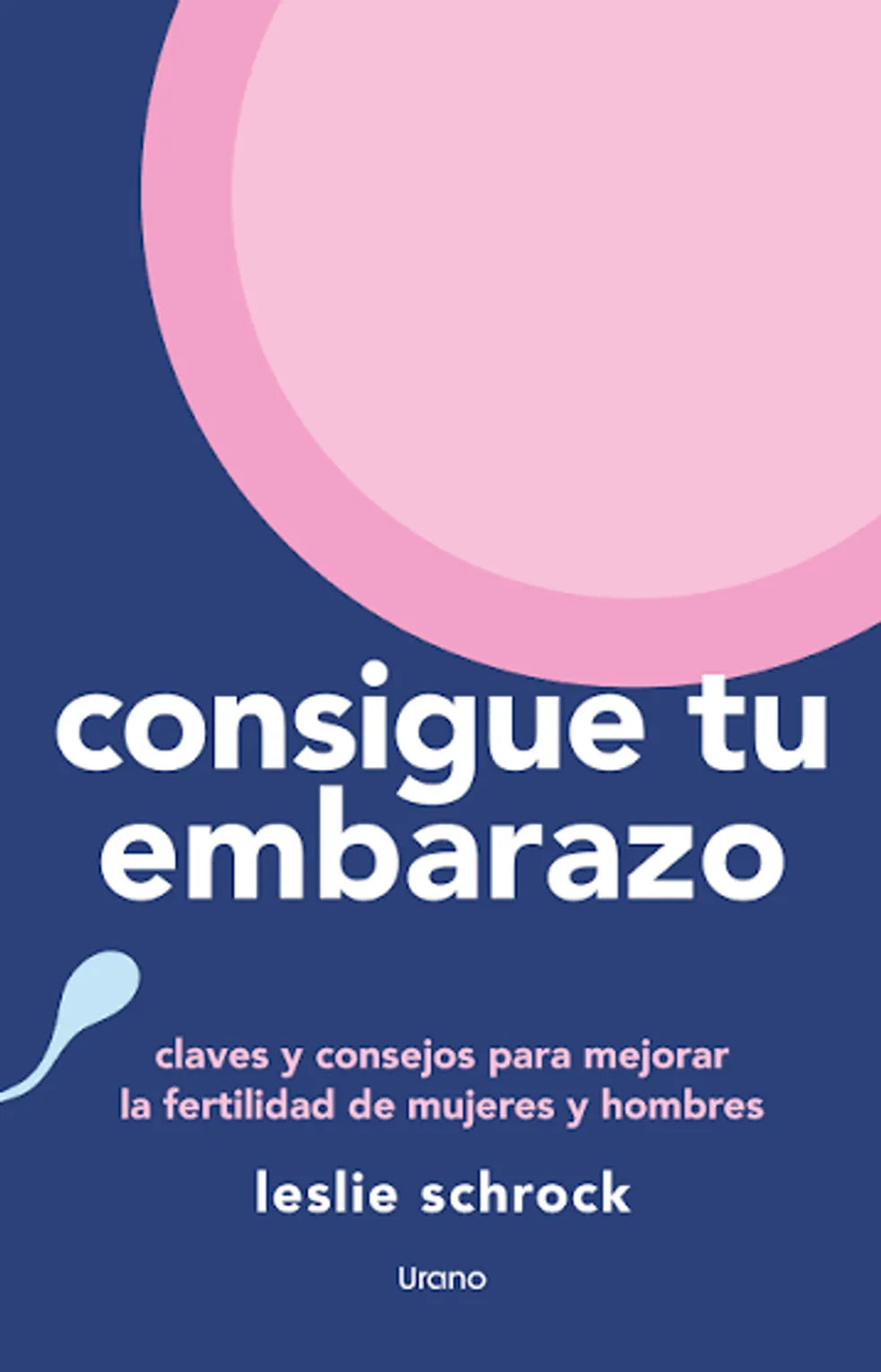 Portada de CONSIGUE TU EMBARAZO - Leslie Schrock