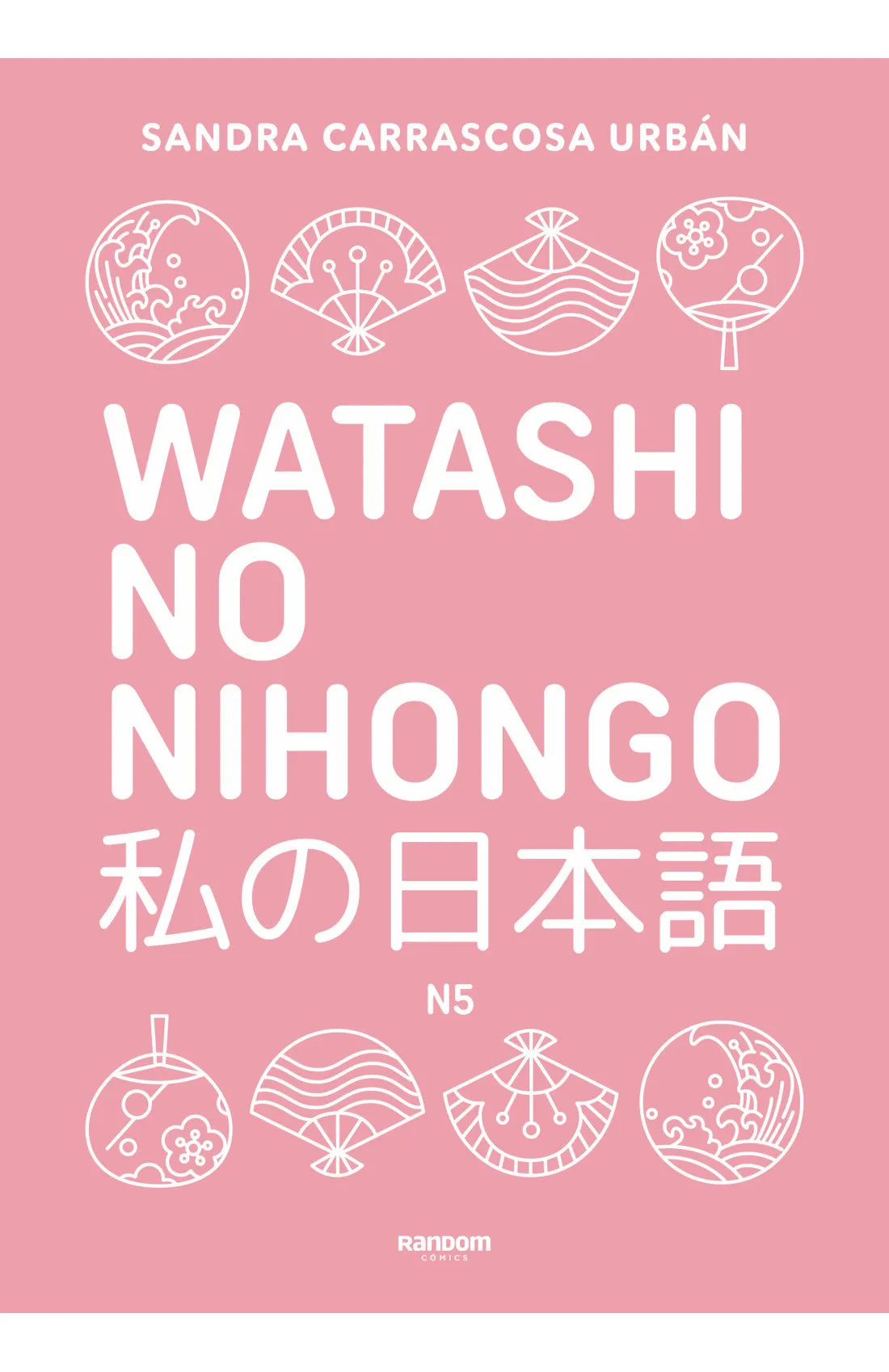 Portada de libro Watashi no Nihongo N5 (edición revisada y ampliada), de Sandra Carrascosa Urbán