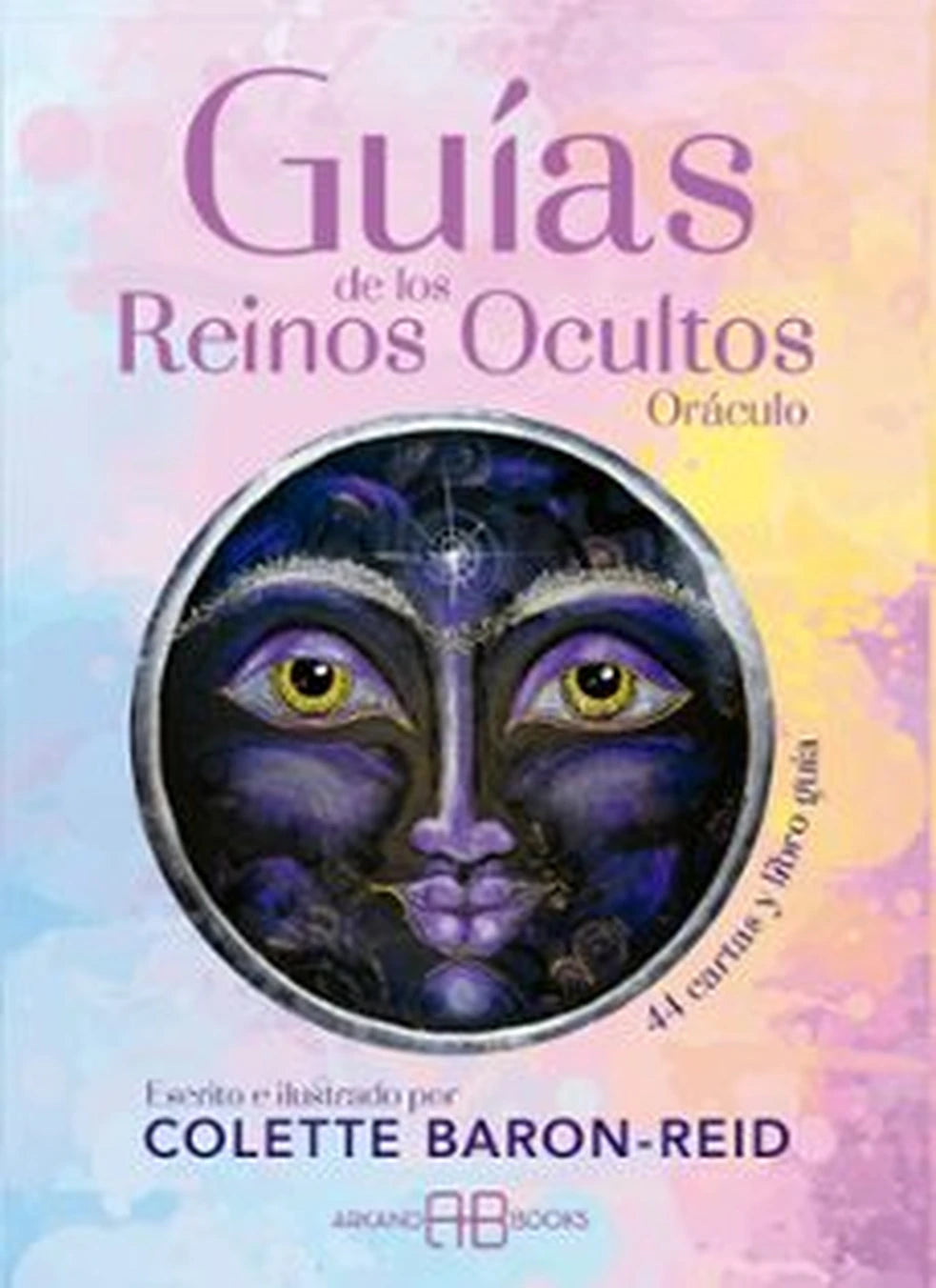 Guías de los reinos ocultos: oráculo, de Colette Baron-Reid. Libro de esoterismo publicado por Arkano Books