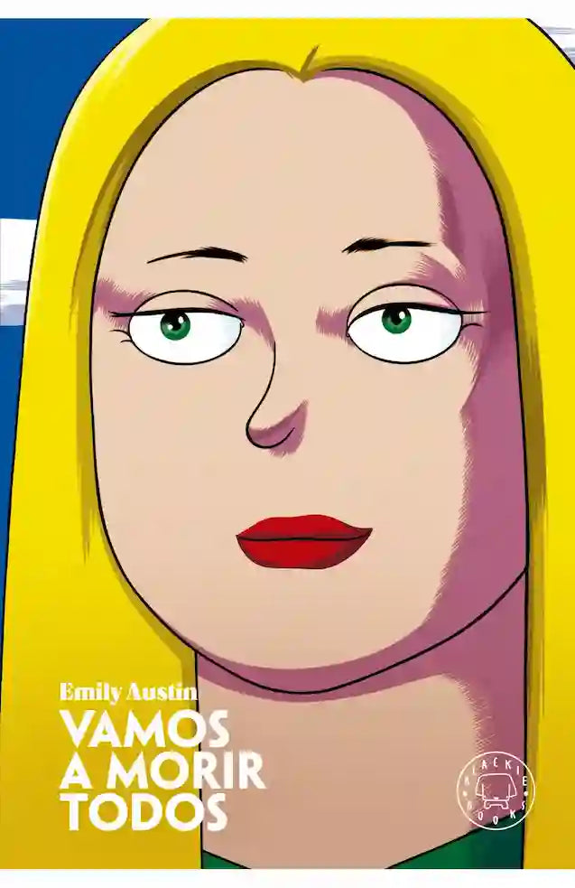 Portada del libro VAMOS A MORIR TODOS de EMILY AUSTIN , publicado por BLACKIE BOOKS