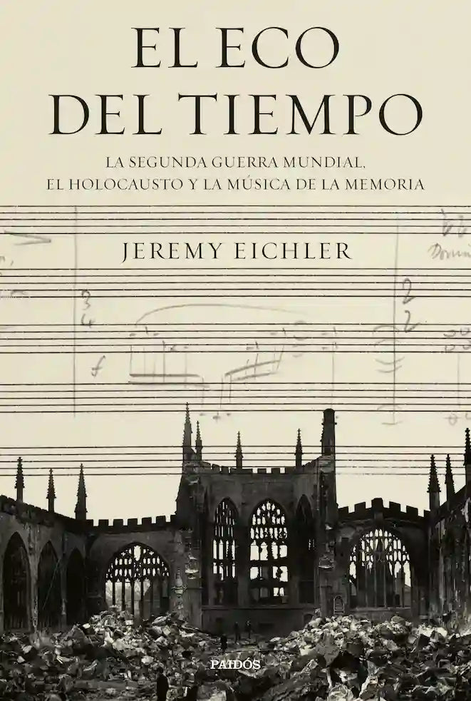 Portada de El Eco del Tiempo — Jeremy Eichler. ISBN 9788449342233