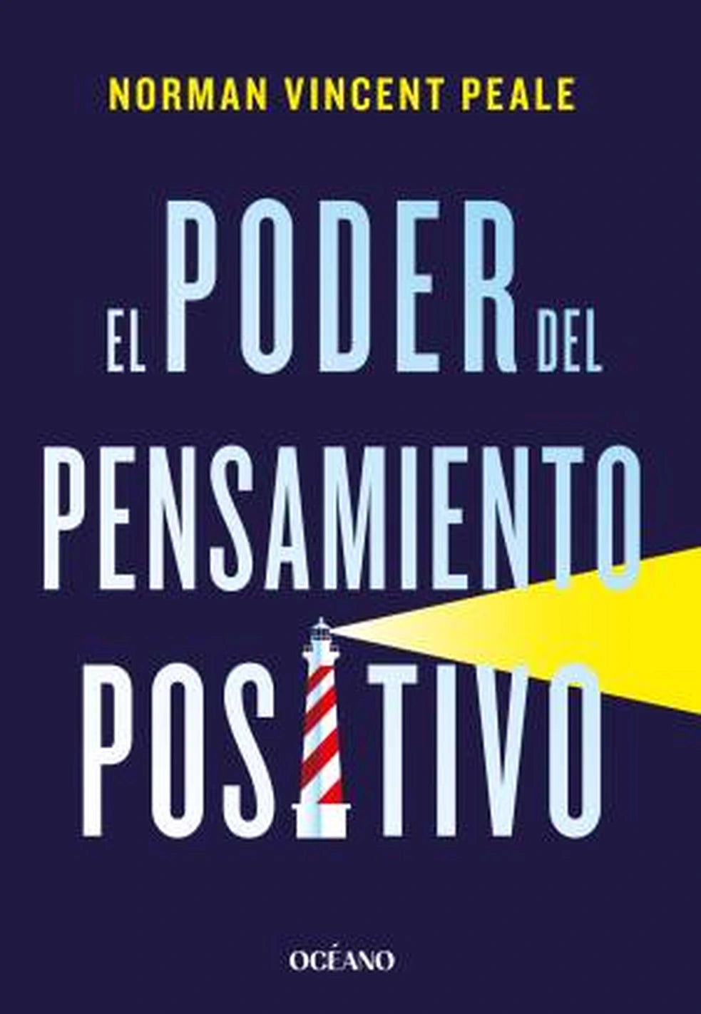 El poder del pensamiento positivo, de Norman Vincent Peale. Libro de autoayuda publicado por Océano