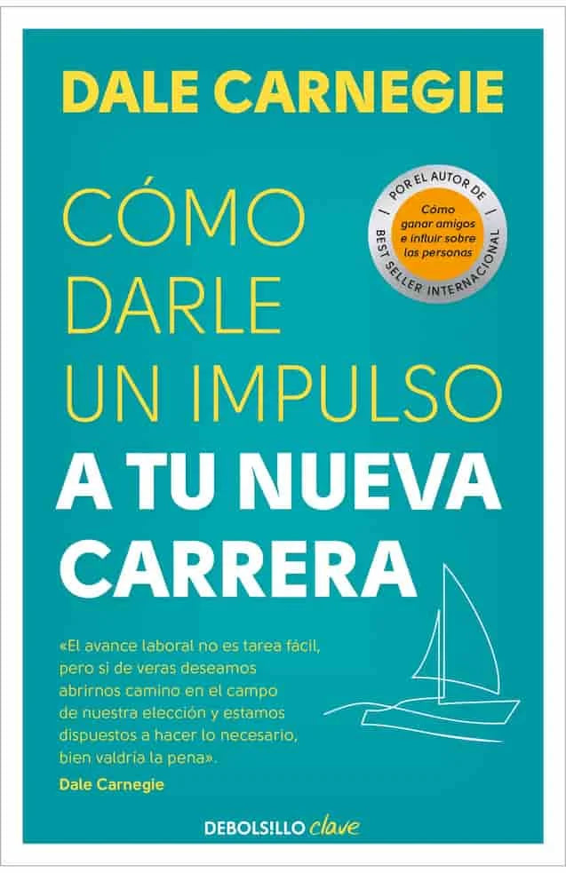 COMO DARLE UN IMPULSO A TU NUEVA CARRE - DALE CARNEGIE