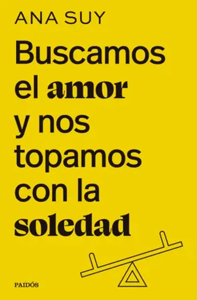 Portada de Buscamos el amor y nos topamos con la soledad, Ana Suy