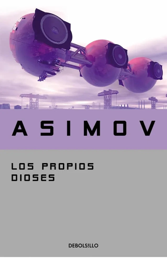 Portada de LOS PROPIOS DIOSES — ISAAC ASIMOV. ISBN 9789563256338