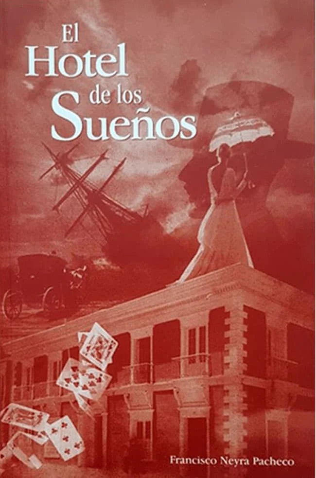 Portada de El Hotel de los Sueños Francisco Neyra Pacheco. ISBN 9789563980318