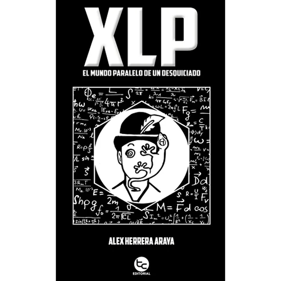 Portada de XLP EL MUNDO PARALELO DE UN DESQUICIADO - Alex Herrera Araya