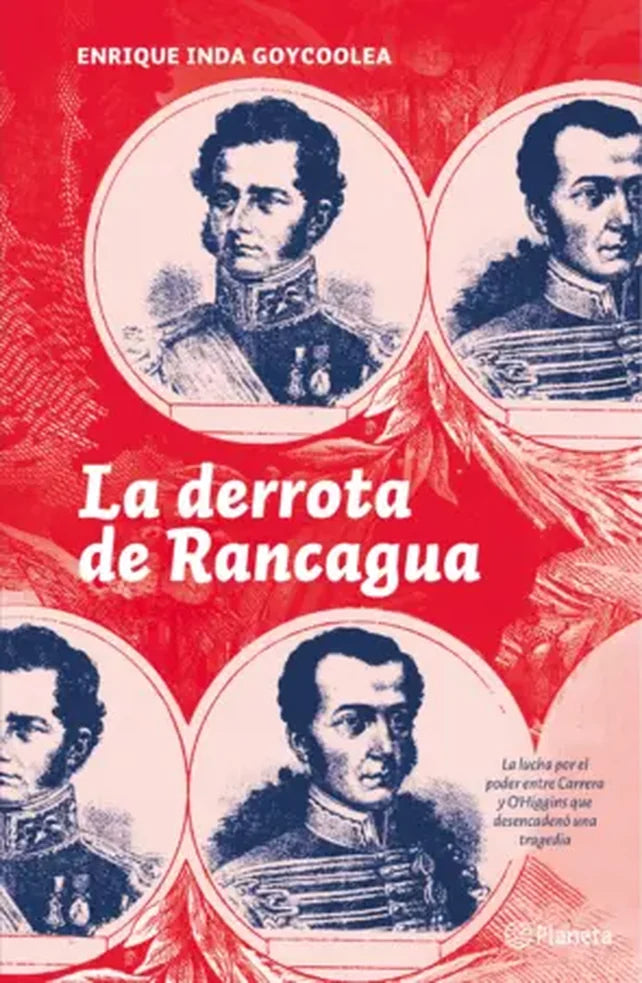 Portada de LA DERROTA DE RANCAGUA — ENRIQUE INDA GOYCO. ISBN 9789564082288