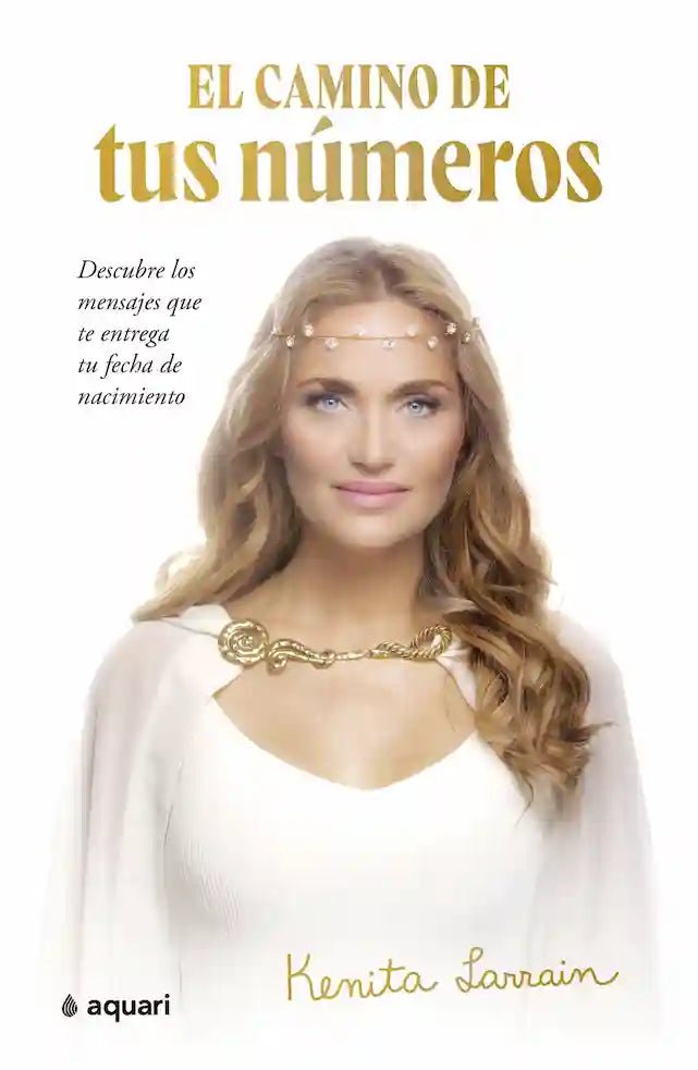 Portada del libro EL CAMINO DE TUS NUMEROS de KENITA LARRAIN , publicado por AQUARI