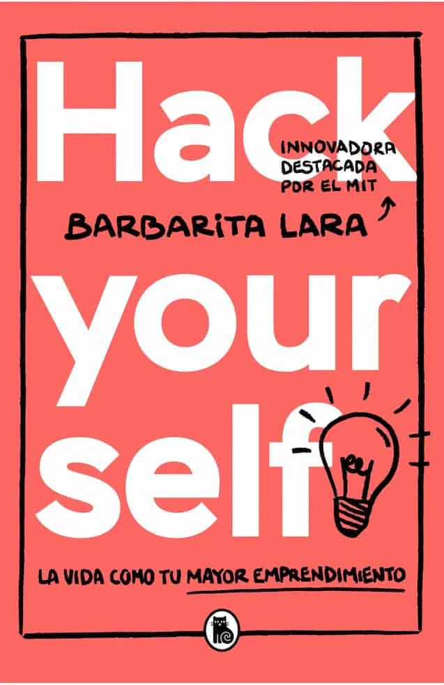 HACK YOUR SELFLA VIDA COMO TU MAYOR EM - BARBARITA LARA