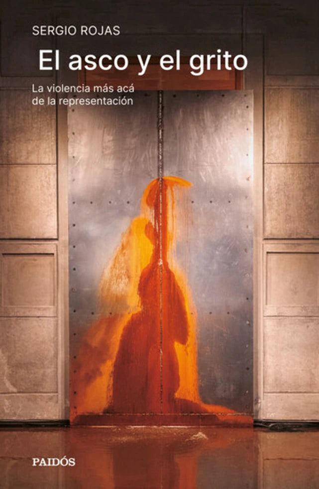 Portada de El asco y el grito. La violencia más acá de la representación