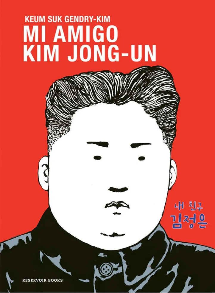 Portada de Mi amigo Kim Jong-un, de Keum Suk Gendry-Kim