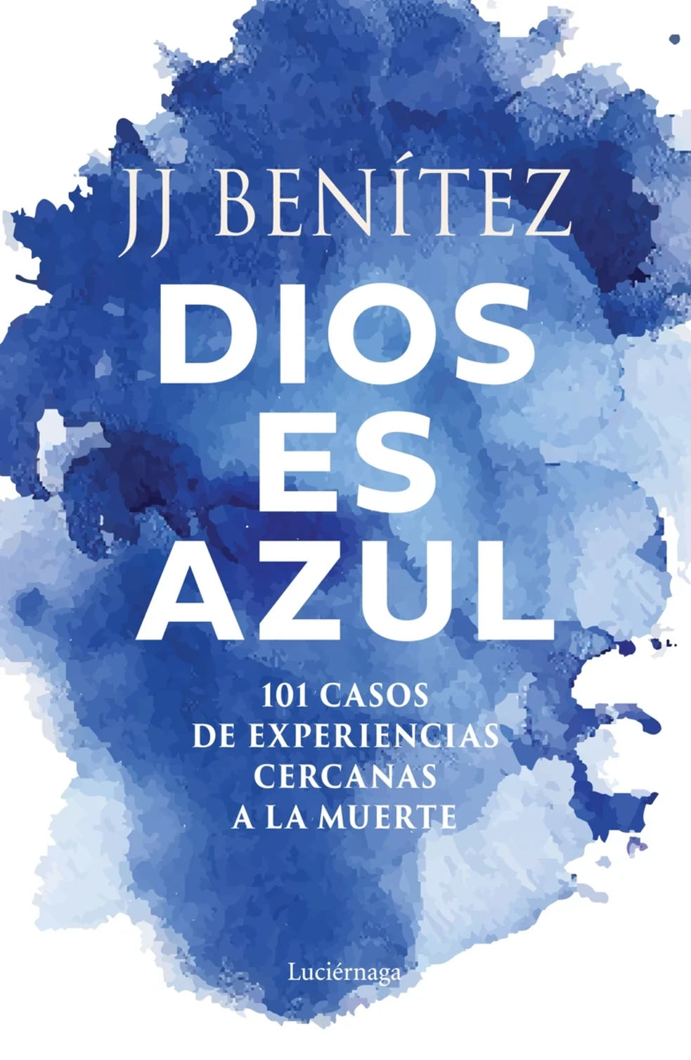 Dios es azul, de J. J. Benítez. Libro de investigación publicado por Luciérnaga