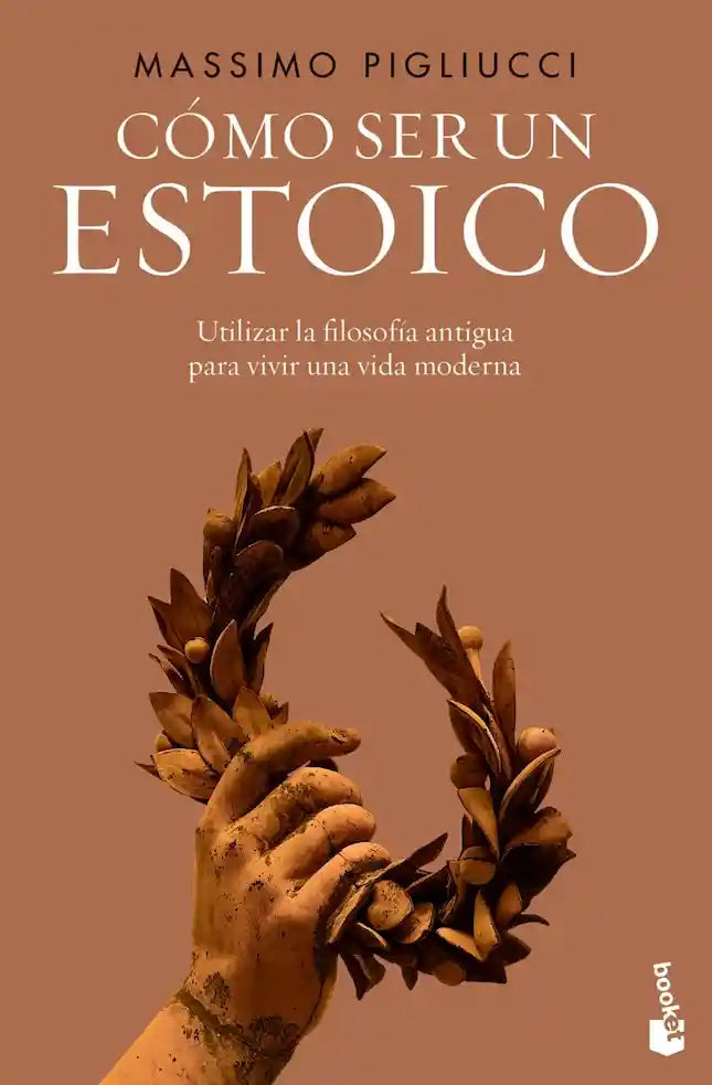 COMO SER UN ESTOICO - MASSIMO PIGLIUCCI