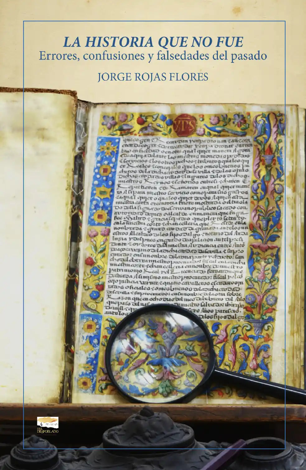 Portada libro La historia que no fue: errores, confusiones y falsedades del pasado