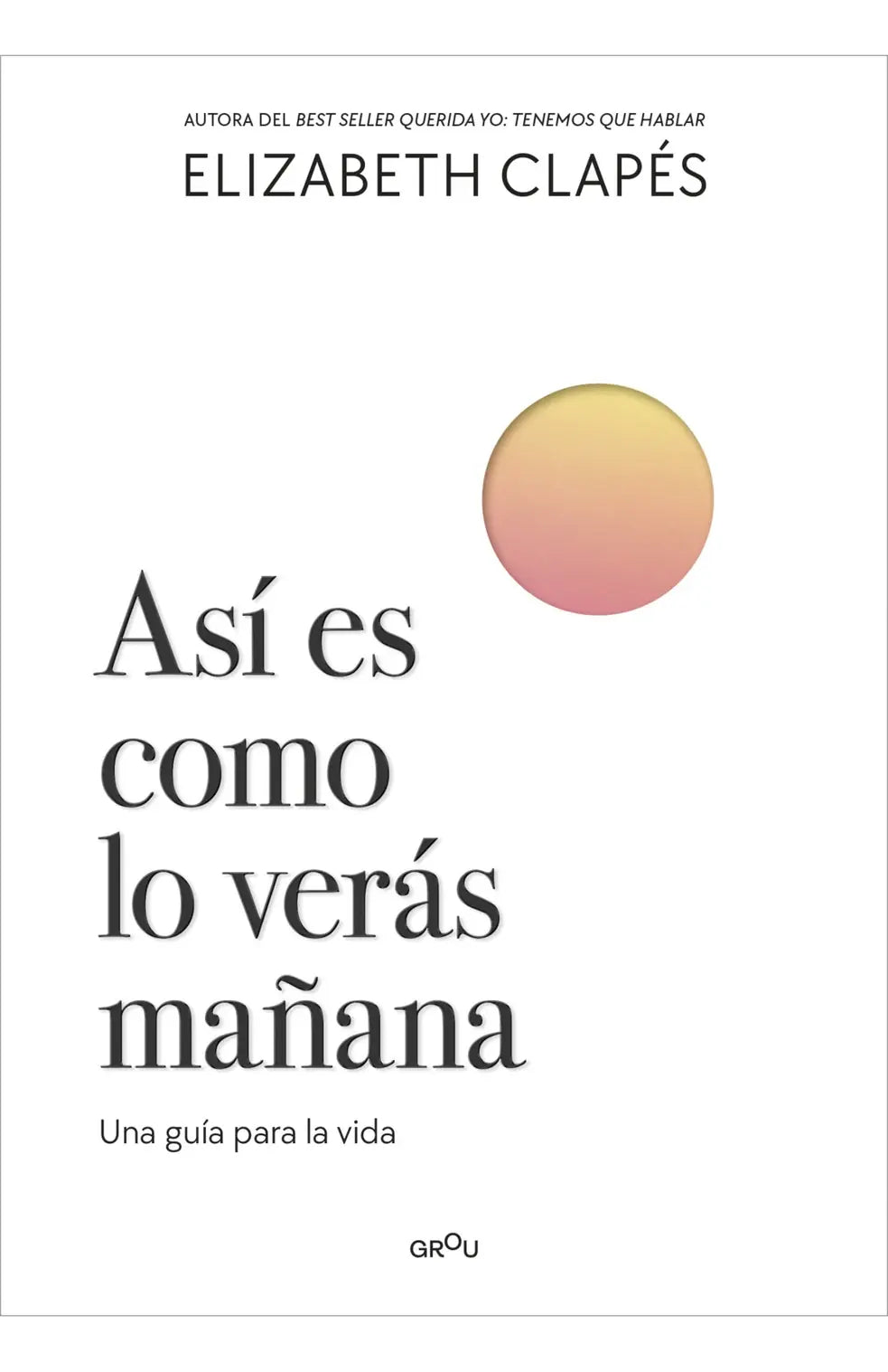 Portada del libro Así es como lo verás mañana