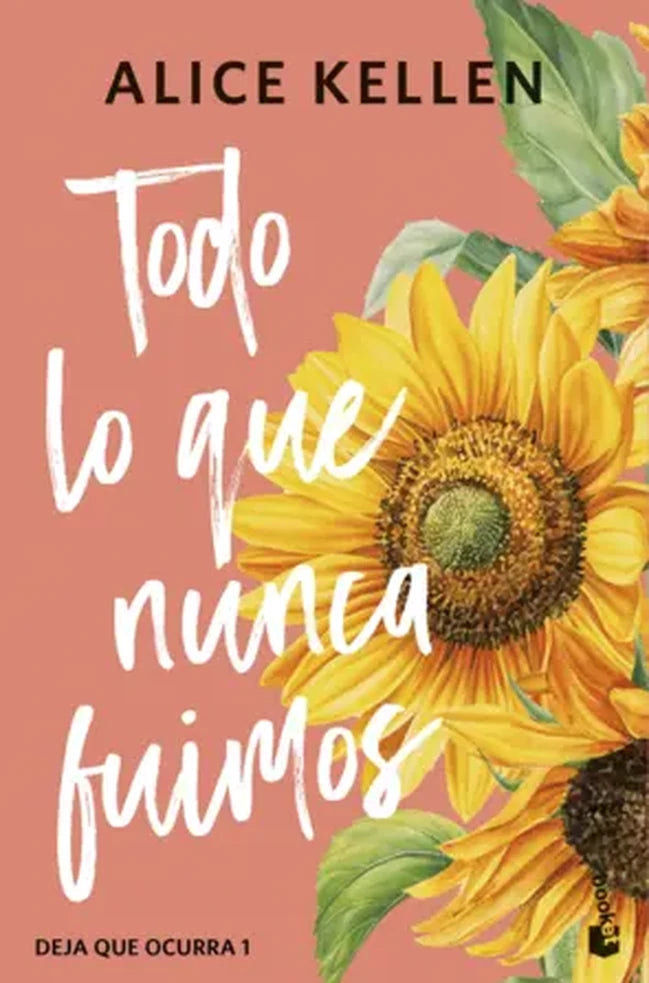 Portada de Todo lo que nunca fuimos, Alice Kellen