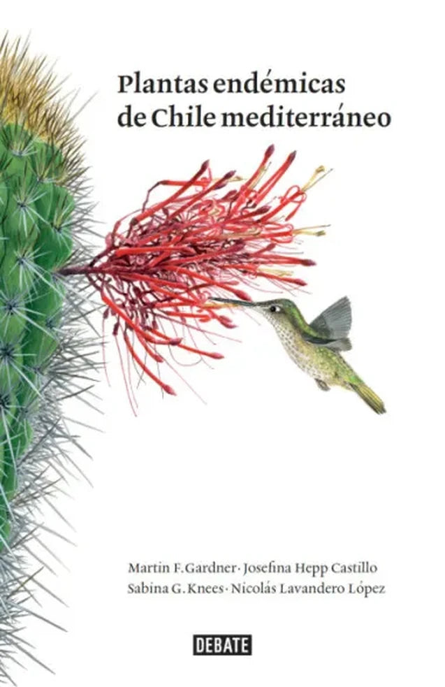 Portada de PLANTAS ENDEMICAS DE CHILE MEDITERRANEO, MARTIN F. GARDNER / JOSEFINA HEPP CASTILLO / SABINA KNEES / NICOLAS LAVANDERO LOPEZ