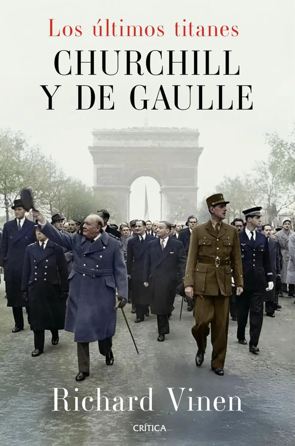 Portada de Los últimos titanes. Churchill y De Gaulle, Richard Vinen