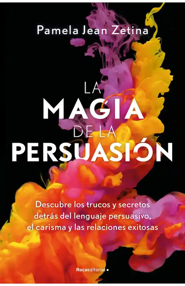 LA MAGIA DE LA PERSUACION - PAMELA JEAN ZETINA
