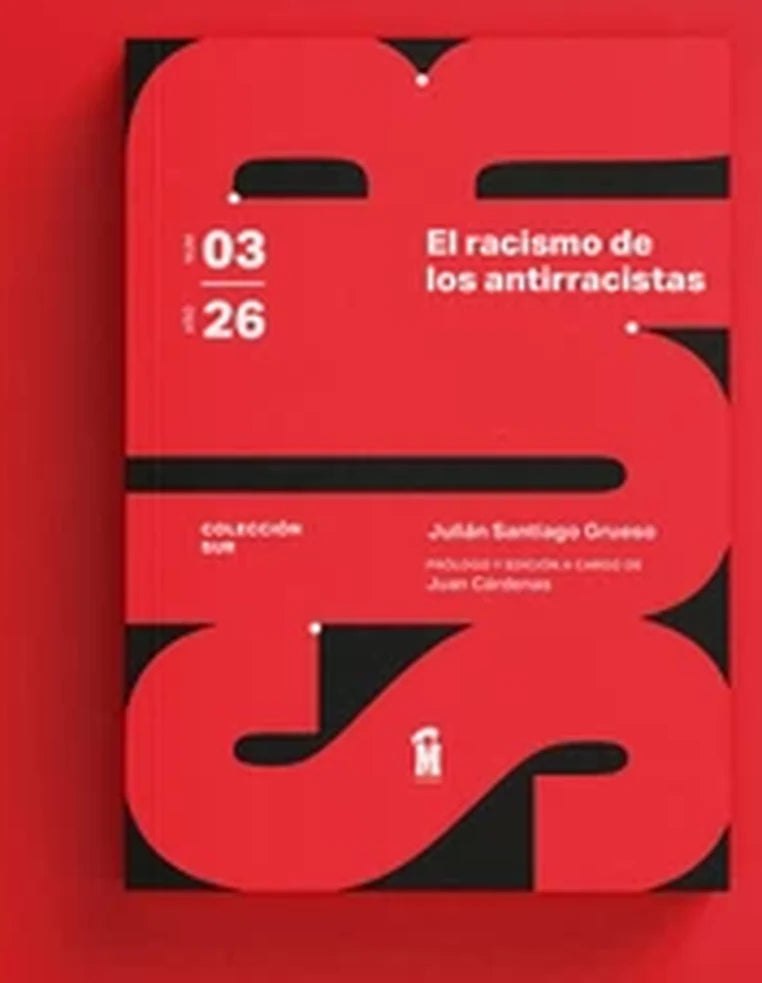 Portada de El racismo de los antirracistas, Julián Santiago Grueso