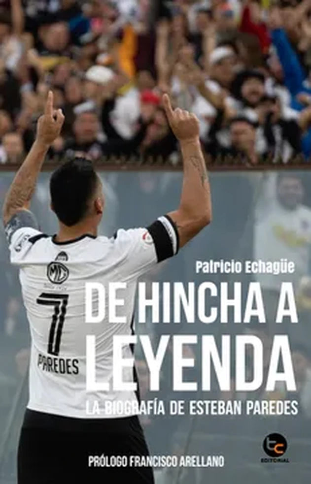Portada de DE HINCHA A LEYENDA: BIOGRAFÍA DE ESTEBAN PAREDES - Patricio Echagüe