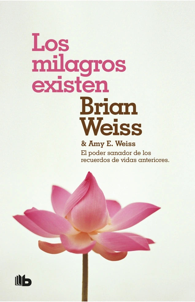 Portada de Los milagros existen, Brian Weiss y Amy E. Weiss