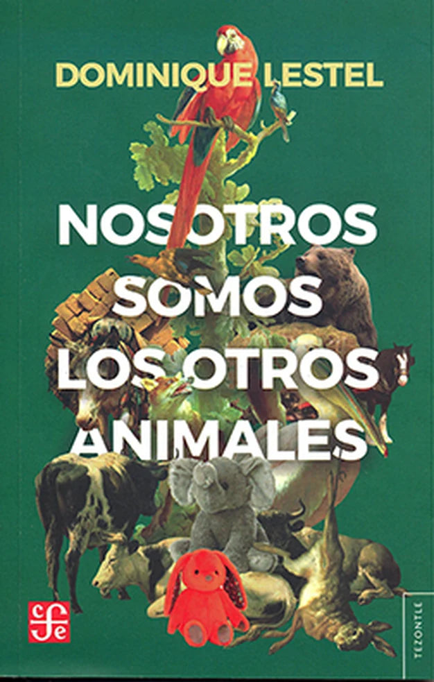 Portada de NOSOTROS SOMOS LOS OTROS ANIMALES — DOMINIQUE LESTEL. ISBN 9789877193329