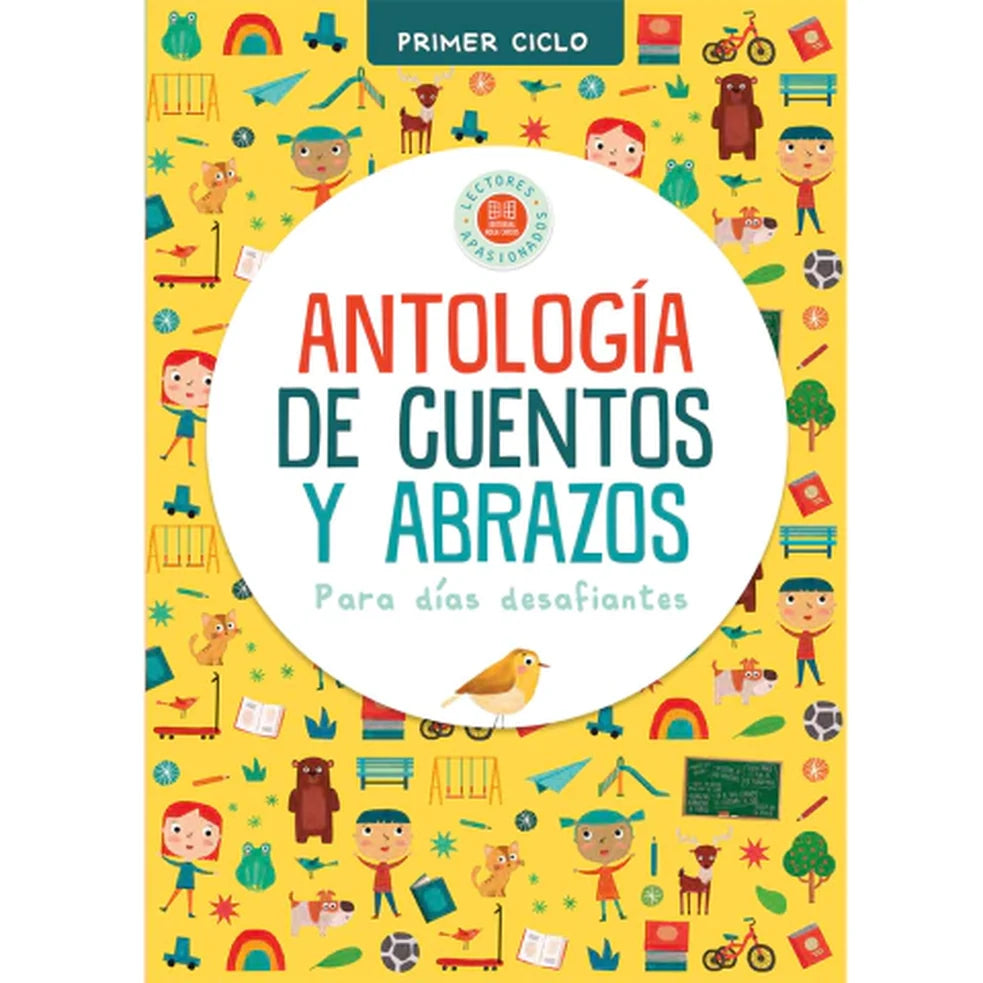 Portada de ANTOLOGIA DE CUENTOS Y ABRAZOS PARA DIAS DESAFIANTES. PRIMER CICLO