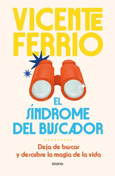 El síndrome del buscador, de Vicente Ferrio. Libro de la categoría autoayuda publicado por Urano
