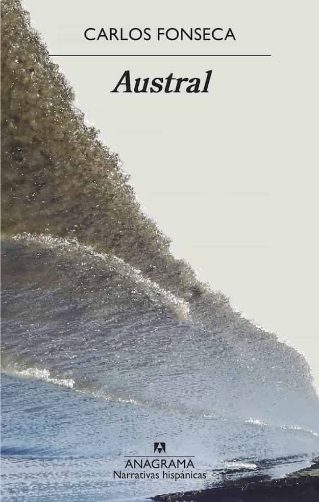 Portada del libro AUSTRAL de CARLOS FONSECA , publicado por ANAGRAMA